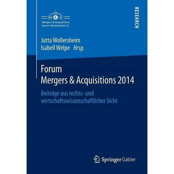 Forum Mergers & Acquisitions 2014: BeitrÃ¤ge Aus Rechts- Und Wirtschaftswissenschaftlicher Sicht, (Paperback)