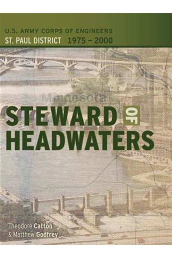 Pre-Owned Steward of Headwaters: U.S. Army Corps of Engineers, St. Paul District, 1975-2000 (Hardcover)