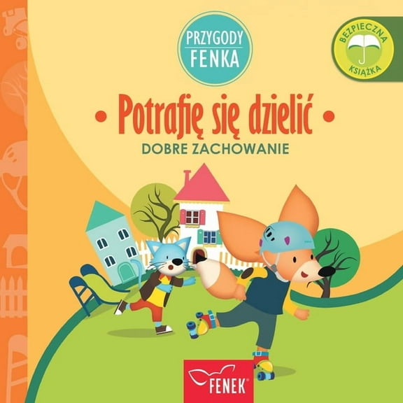 Przygody Fenka Potrafię się dzielic: Dobre zachowanie, Book 10, (Paperback)