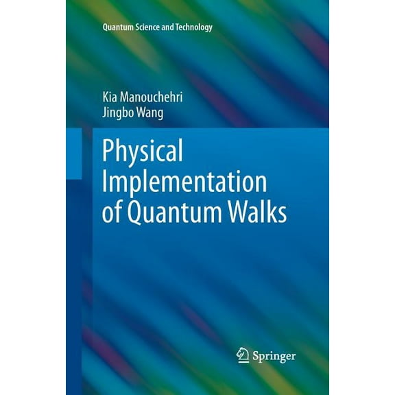 Quantum Science and Technology Physical Implementation of Quantum Walks, (Paperback)