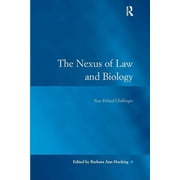 Law, Justice, and Power The Nexus of Law and Biology: New Ethical Challenges, (Hardcover)