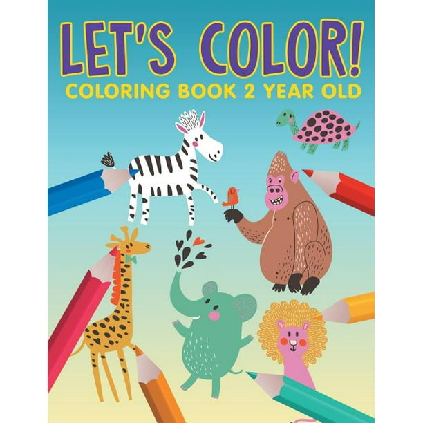 Let's Color! Coloring Book 2 Year Old (Paperback)