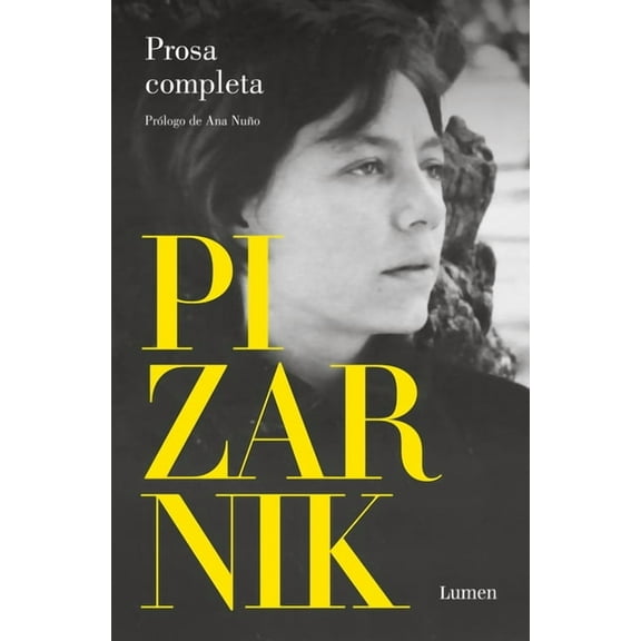Alejandra Pizarnik Prosa Completa / Alejandra Pizarnik Complete Prose, (Paperback)