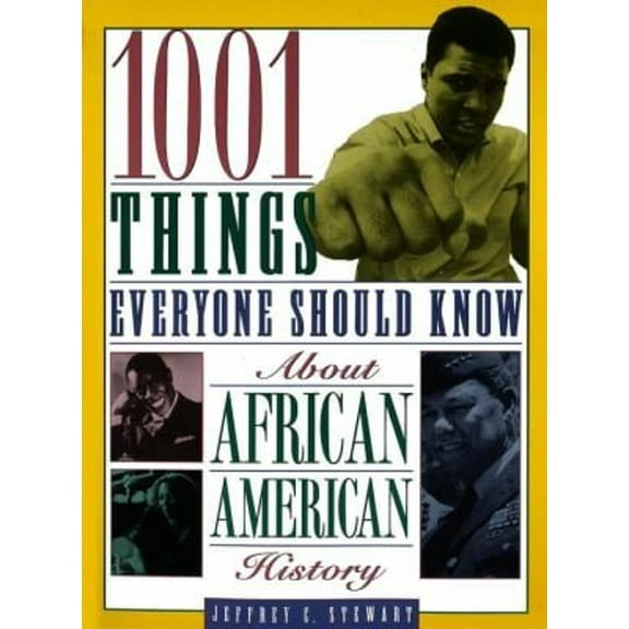 Pre-Owned 1001 Things Everyone Should Know about African American History (Paperback) 038548576X 9780385485760