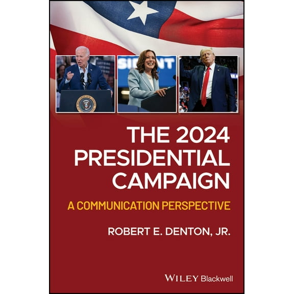 The 2024 Presidential Campaign: A Communication Perspective, (Paperback)