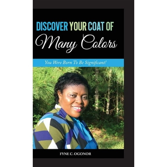 Discover Your Coat of Many Colors: You Were Born To Be Significant!, (Hardcover)