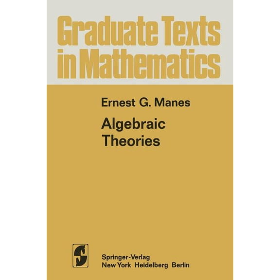 Graduate Texts in Mathematics Algebraic Theories, Book 26, (Paperback)