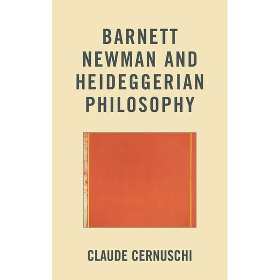 Barnett Newman and Heideggerian Philosophy, (Hardcover)