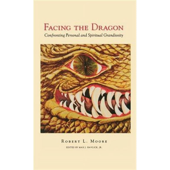 Facing the Dragon: Confronting Personal and Spiritual Grandiosity