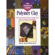 The Weekend Crafter: Polymer Clay: 20 Weekend Projects Using New & Exciting Techniques [Paperback - Used]