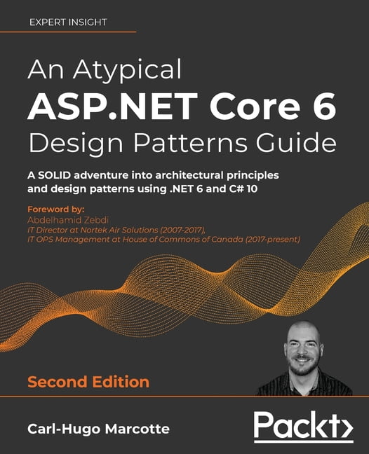 An Atypical ASP.NET Core 6 Design Patterns Guide - Second Edition : A ...