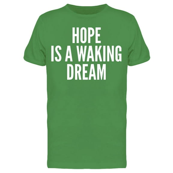 Hope, A Waking Dream Tee Men's -Image by Shutterstock