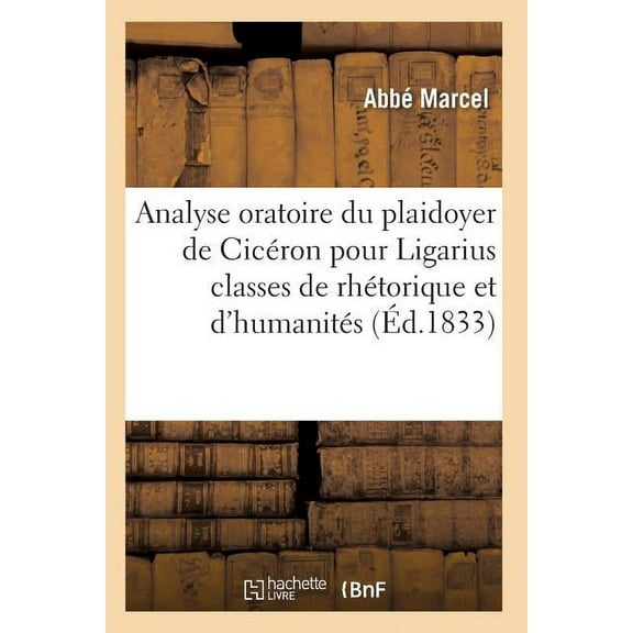 Langues: Analyse Oratoire Du Plaidoyer de Cicéron Pour Ligarius 2e Éd (Paperback)