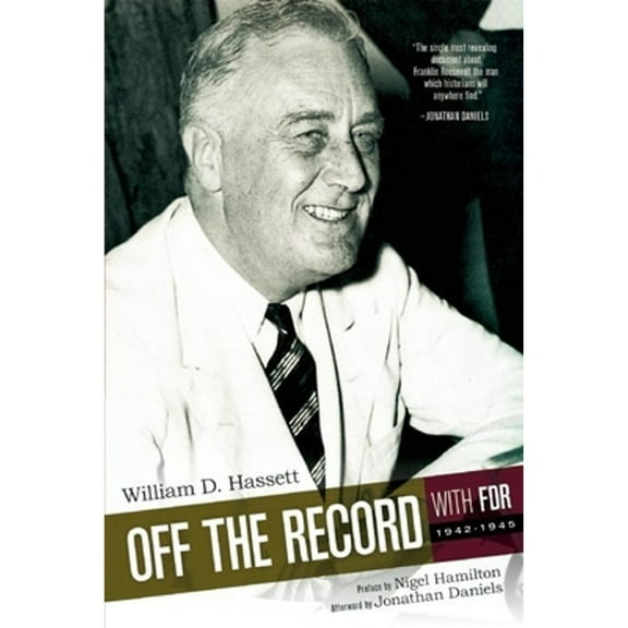 Off the Record with FDR: 1942-1945