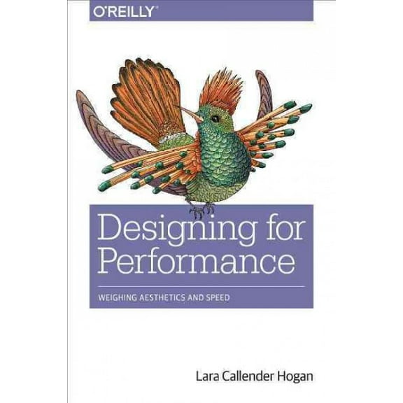 Designing for Performance: Weighing Aesthetics and Speed (Paperback)