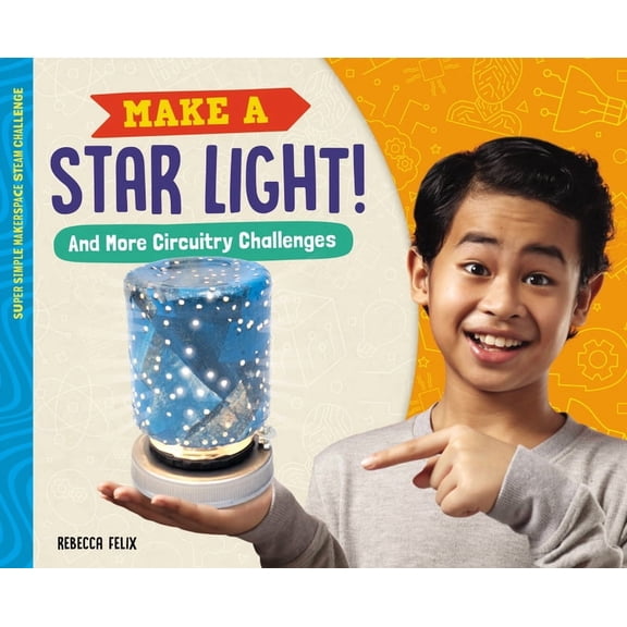 Super Simple Makerspace Steam Challenge Make a Star Light! and More Circuitry Challenges, (Hardcover)
