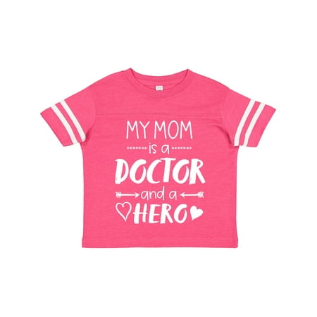 

Inktastic My Mom is a Doctor and a Hero Gift Toddler Boy or Toddler Girl T-Shirt