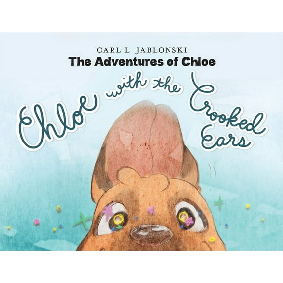 Chloe with the Crooked Ears, (Paperback)
