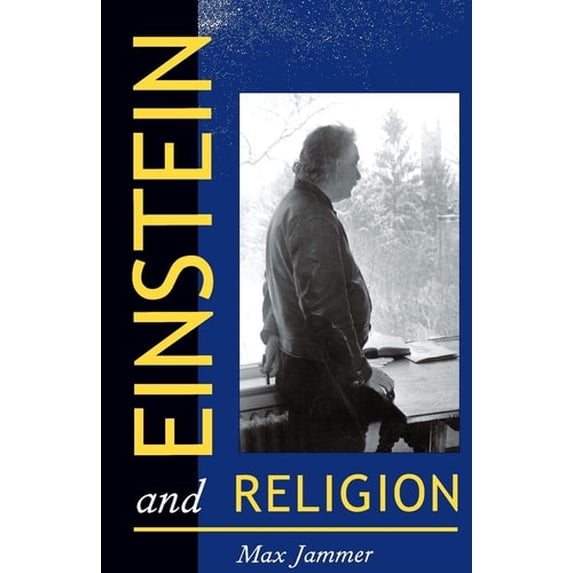 Pre-Owned Einstein and Religion: Physics and Theology (Paperback) 069110297X 9780691102979