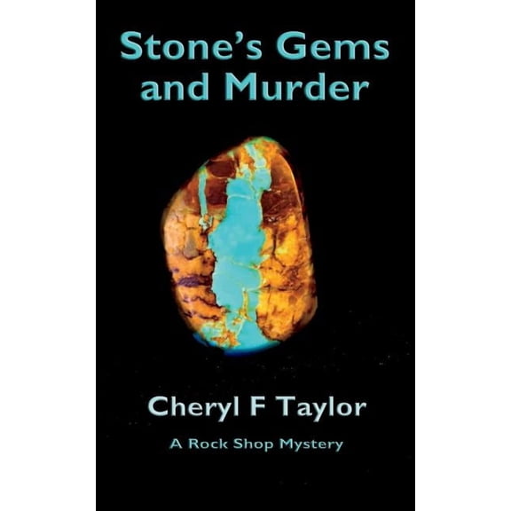 Stone's Gems and Murder: A Rock Shop Cozy Mystery (Book 1) (Paperback) by Cheryl F Taylor