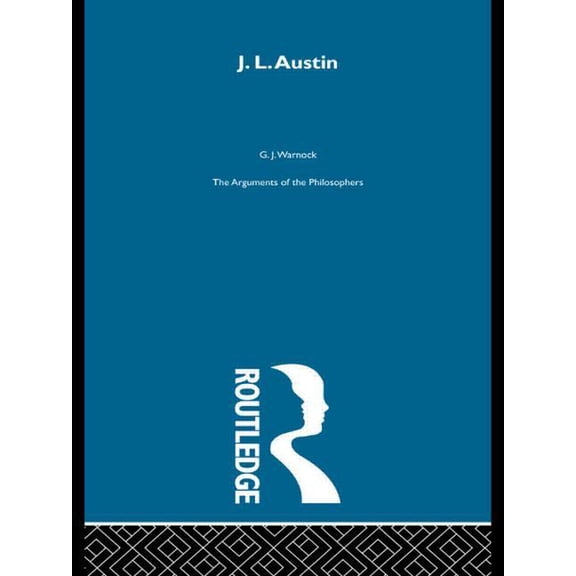 Arguments of the Philosophers Austin-Arg Philosophers, (Paperback)