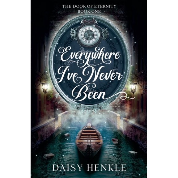 The Door of Eternity Everywhere I've Never Been, (Paperback)