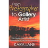 From Photographer to Gallery Artist: The Complete Guide to Finding Gallery Representation for Your Fine Art Photography