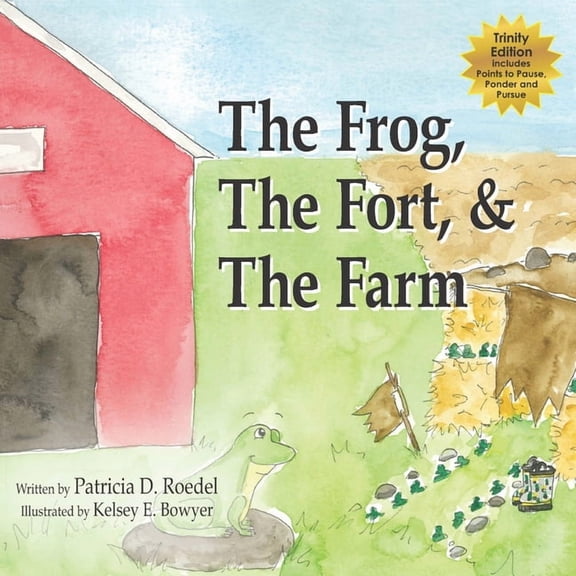 The Frog, the Fort and the Farm, (Paperback)