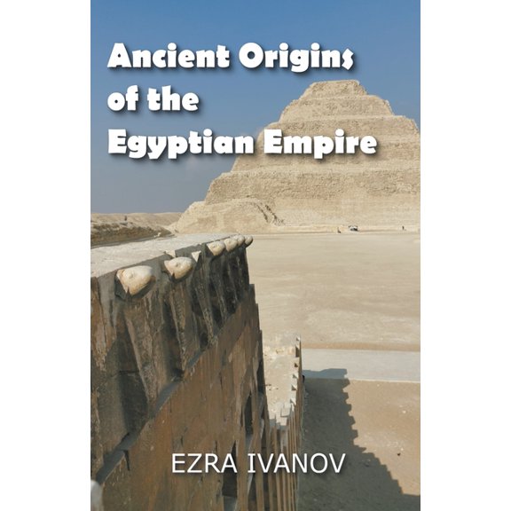 Ancient Origins of the Egyptian Empire, (Paperback)