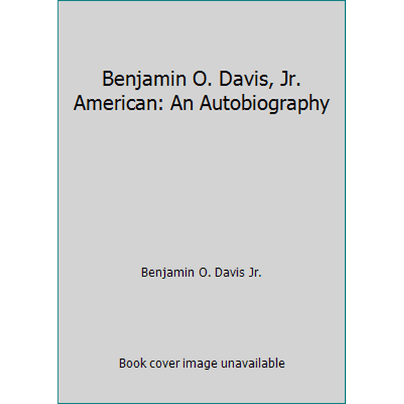 Pre-Owned Benjamin O. Davis, Jr. American: An Autobiography (Hardcover) 0874747422 9780874747423