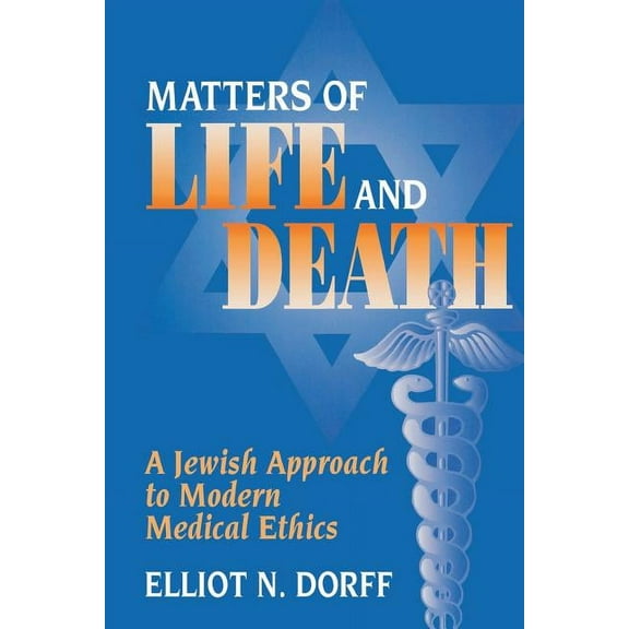 Matters of Life and Death: A Jewish Approach to Modern Medical Ethics, (Paperback)