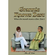 Grannie Knows Best- When the mouth starts a Fire Part 1: When the Mouth Starts a Fire- Part 1` (Paperback)