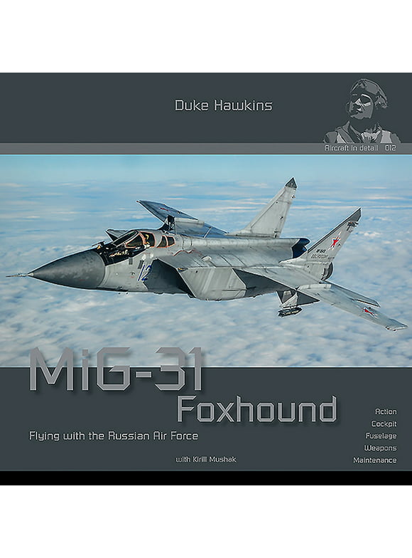 Duke Hawkins: MiG-31 Foxhound: Aircraft in Detail (Paperback)