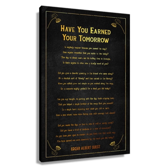 Have You Earned Your Tomorrow Poem Wall Decor Edgar Albert Guest Quote Wall Art Poetry Poster Decorative Painting Canvas Artwork Framed 24×36 in