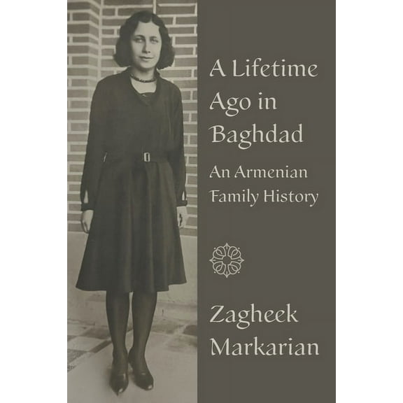 A Lifetime Ago in Baghdad, (Paperback)