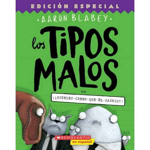 Tipos Malos, Los Los Tipos Malos En Â¡Â¿Ustedes-Creen-Que-Ãl-Saurio?! (the Bad Guys in Do-You-Think-He-Saurus?!), (Paperback)