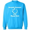 thumbnail image 2 of OXI Crewneck Sweatshirt - Sarcastic Comment Please Wait, Basic Casual Sweatshirts for Men's and Women Fleece Sweatshirt Long Sleeve - Sapphire 2X-Large, 2 of 2