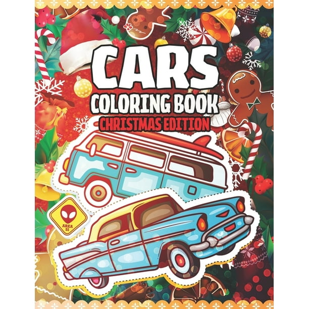 Cars Coloring Book Christmas Edition : Color Super, Racing, Sport, Luxury  and American Vintage Muscle Cars, Trucks & Motorcycle - Cool Cartoon-Inspired  Designs of Things that Go - Best xmas and Birthday