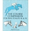The Course Companion for BHS Stages 3 & 4 (Books for British Horse Society Examination) [Paperback - Used]