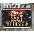 thumbnail image 5 of Metal Sign - Please Seat Yourself Metal Sign - Durable Metal Sign - Great Signage for Restaurant and Bar Under $25 (12" x 18"), 5 of 5