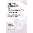 thumbnail image 1 of Pre-Owned Creative Expression in Transformative Learning: Tools and Techniques for Educators of Adults (Hardcover) by Chad Hoggan, 1 of 1