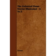 The Universal Home Doctor Illustrated - A to Z (Paperback)