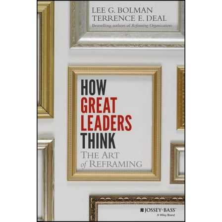 How Great Leaders Think: The Art of Reframing (Hardcover)