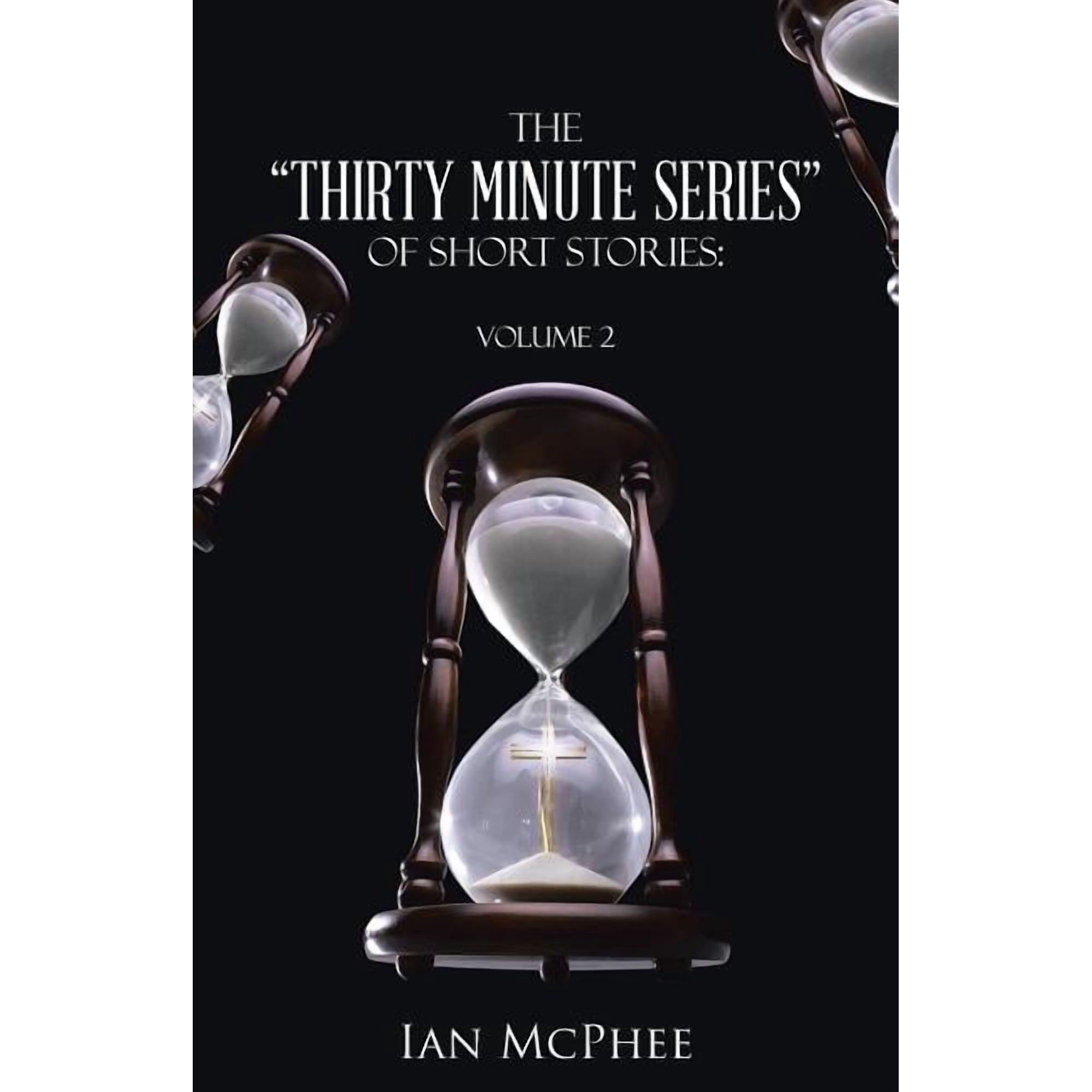 The Thirty Minute Series of Short Stories: Volume 2 (Paperback)