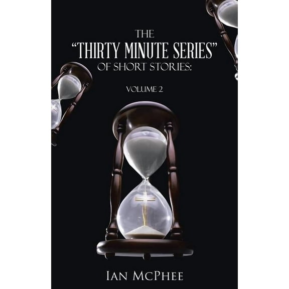 The "Thirty Minute Series" of Short Stories: Volume 2, (Paperback)