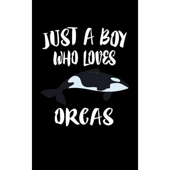 Just A Boy Who Loves Orcas : Animal Nature Collection (Paperback)