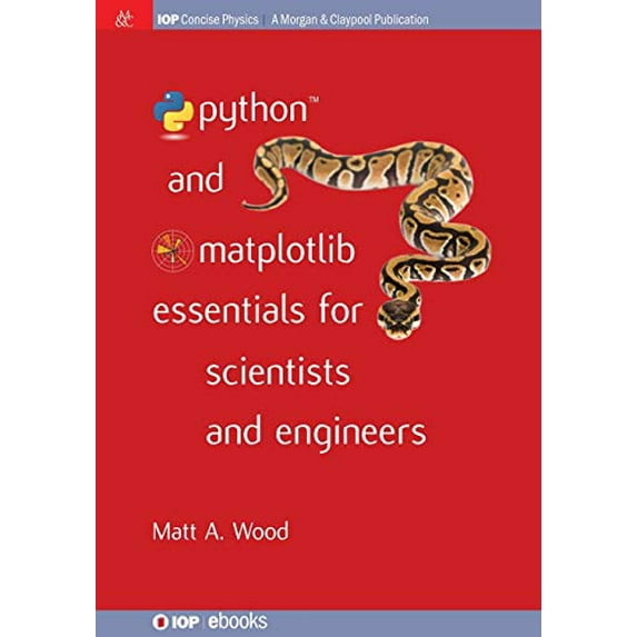 Pre-Owned Python and Matplotlib Essentials for Scientists and Engineers (Iop Concise Physics), 9781627056199, 162705619X, Paperback,