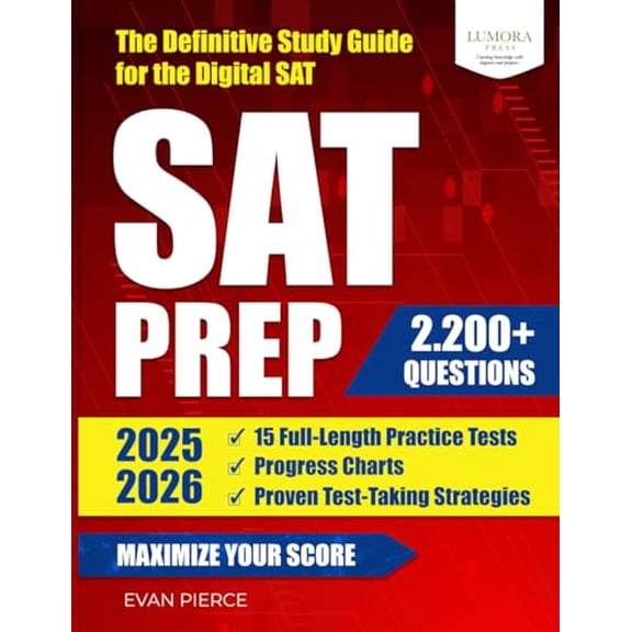 Pre-Owned SAT Prep 2025–2026: The Definitive Study Guide for the Digital SAT |15 Full-Length Practice Tests, 2,200+ Questions, Progress Charts, and Proven Test-Taking Strategies to Maximize Your Score