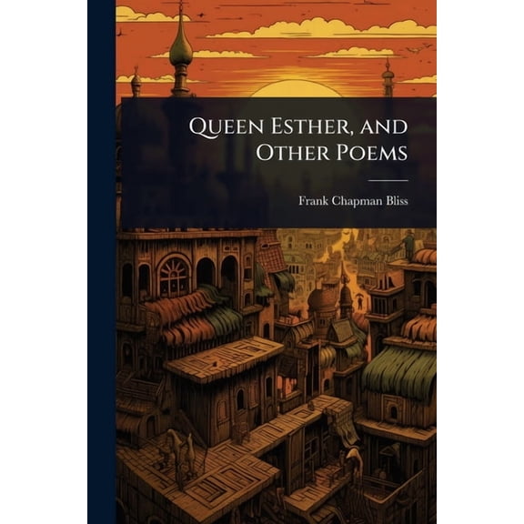 Queen Esther, and Other Poems, (Paperback)