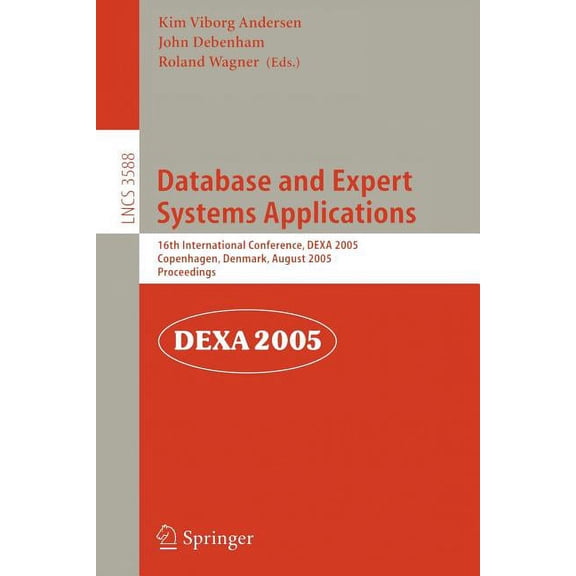 Database and Expert Systems Applications: 16th International Conference, Dexa 2005, Copenhagen, Denmark, August 22-26, 2, (Paperback)